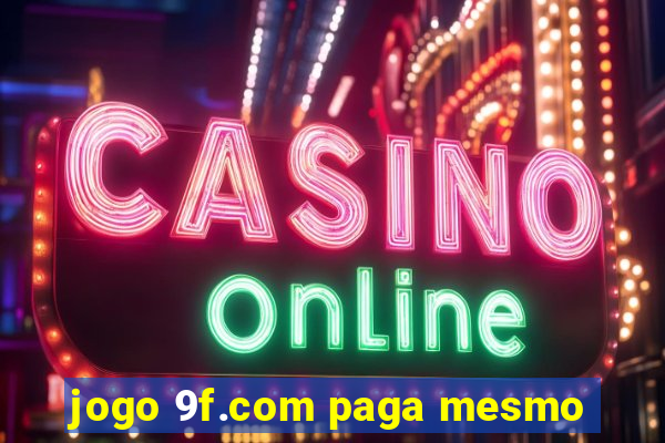 jogo 9f.com paga mesmo